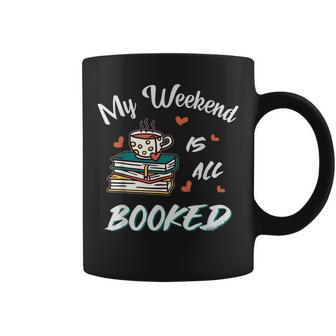 Book Lover & Book Reader My Weekend Is All Booked Coffee Mug - Seseable