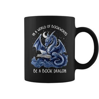 Book Lover Reader In A World Of Bookworms Be A Book Dragon Coffee Mug - Thegiftio