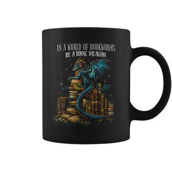 Bookish Quote In A World Of Bookworms Be A Book Dragon Coffee Mug - Monsterry DE