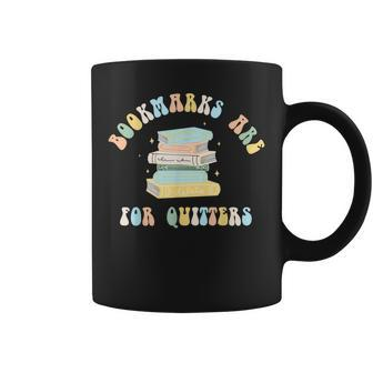 Bookmarks Are For Quitters Reading Book Lover Coffee Mug | Crazezy AU