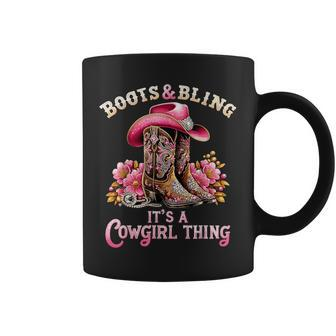 Boots And Bling Its A Cowgirl Thing Country Girls Coffee Mug - Seseable