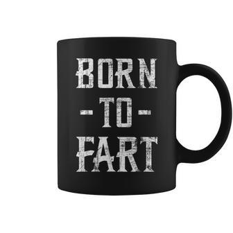 Born To Fart Dad Joke Father's Day Fart Coffee Mug - Monsterry