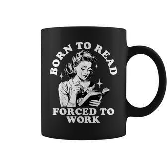 Born To Read Forced To Work Bookworm Librarian Retro Bookish Coffee Mug - Seseable