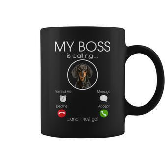 My Boss Is Calling Dachshund Phone Call Dog Lover Coffee Mug | Crazezy CA