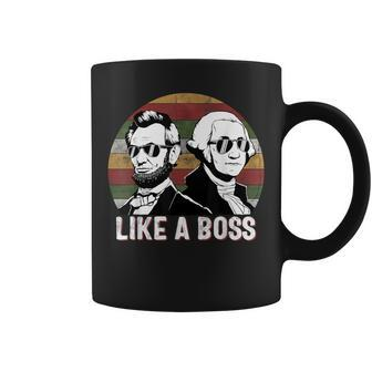 Like A Boss Presidents Day Washington Lincoln Abe George Coffee Mug - Monsterry