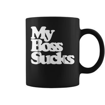 My Boss Sucks Solopreneur Work For Myself Coffee Mug | Crazezy