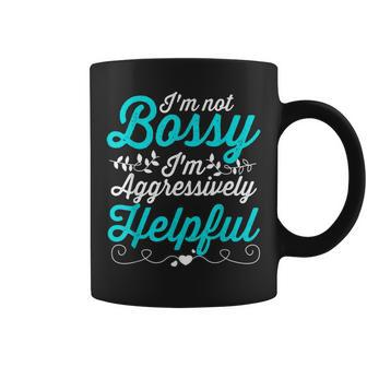 Boss Women I'm Not Bossy Aggressively Helpful Coffee Mug | Crazezy CA