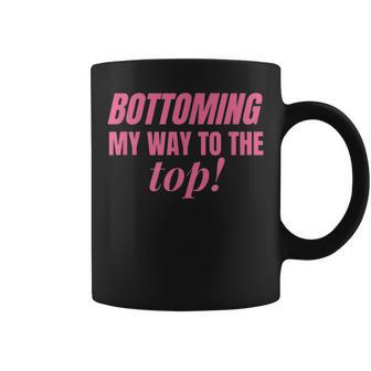 Bottoming My Way To The Top Gay Pink Lgbtq Pride Month Coffee Mug - Monsterry