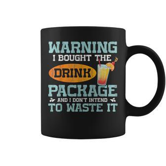I Bought The Drink Package Cruise Ship Drink Package Coffee Mug - Monsterry CA