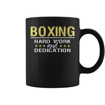 Boxing Hard Work And Dedication Kickboxing Gym Boxer Coffee Mug - Monsterry