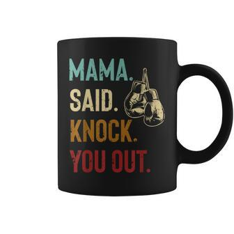 Boxing Kickboxing Mama Said Knock You Out Coffee Mug - Thegiftio UK