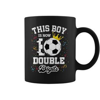 This Boy Is Now 10 Double Digits Soccer Lover Bday Coffee Mug - Thegiftio UK