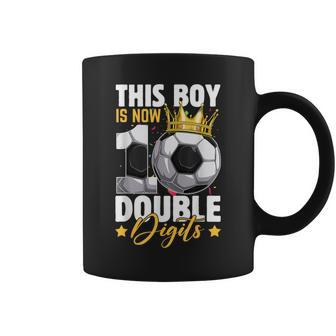 This Boy Now 10 Double Digits Soccer 10 Years Old Birthday Coffee Mug - Seseable