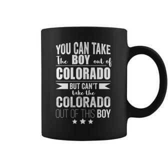 You Can Take The Boy Out Of Colorado But Can't Take The Colorado Out Of This Boy Coffee Mug | Mazezy