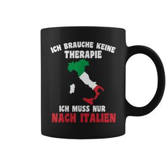 Brauche Keine Therapie Ich Muss Nur Nach Italy Tassen - Geschenkecke