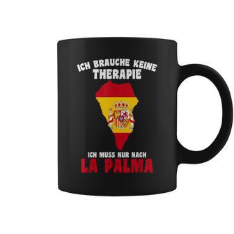 Brauche Keine Therapie Ich Muss Nur Nach La Palma Tassen - Geschenkecke