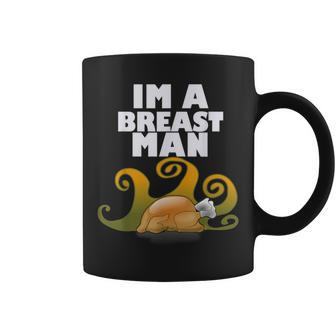 Im A Breast Man Turkey Thanksgiving Coffee Mug | Crazezy