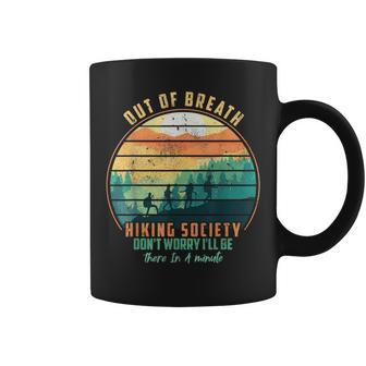 Out Of Breath Hiking Society Don't Worry I'll Be There In A Coffee Mug - Seseable