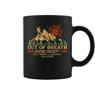 Out Of Breath Hiking Society Don't Worry I'll Be There Soon Coffee Mug | Mazezy