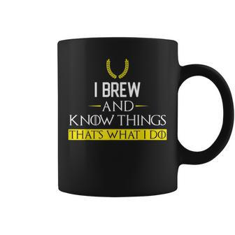I Brew And Know Things That's What I Do Coffee Mug - Monsterry