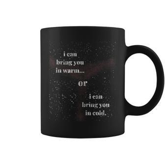 I Can Bring You In Warm Or Cold Space Bounty Hunter Coffee Mug - Monsterry DE