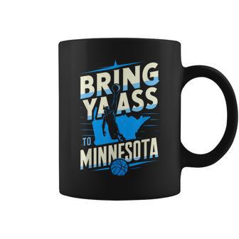 Bring Ya Ass To Minnesota Bring Ya Ass Coffee Mug - Seseable