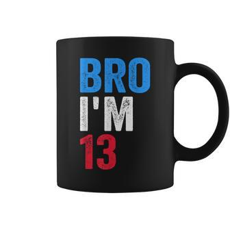 Bro I'm 13 Girls Boys Patriotic 13Th Birthday Coffee Mug - Thegiftio UK