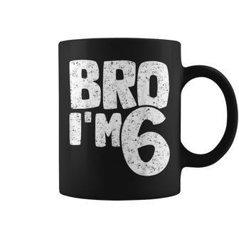 Bro I'm 6 It's My 6Th Birthday 6 Year Old Birthday Coffee Mug - Monsterry