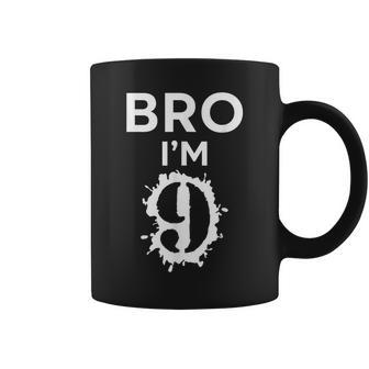 Bro I’M 9 Year Old Nine Nineth Party 9Th Birthday Boy Coffee Mug - Monsterry