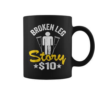 Broken Leg Story $10 Get Well Injury Broken Leg Surgery Coffee Mug - Thegiftio UK