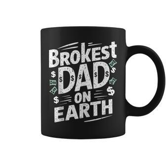 Brokest Dad On Earth Papa Daddy Outfit Father's Day Coffee Mug - Thegiftio UK