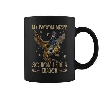 My Broom Broke So Now I Ride A Dragon Coffee Mug - Monsterry