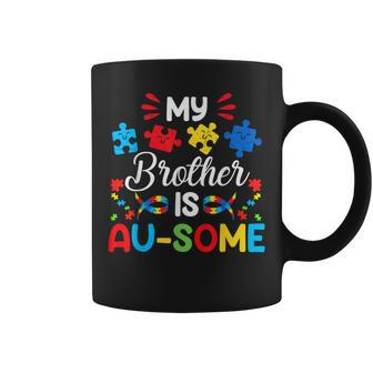 My Brother Is Au-Some Autism Awareness Siblings Coffee Mug - Seseable