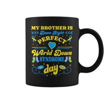 Brother Down Right Perfect World Down Syndrome Day 2024 Cute Coffee Mug - Monsterry