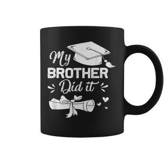 My Brother Did It Graduation Proud Brother Graduated Coffee Mug - Seseable