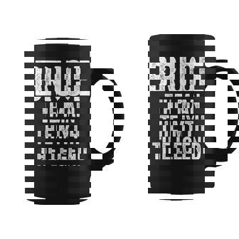 Bruce The Man The Myth The Legend First Name Bruce Coffee Mug - Seseable
