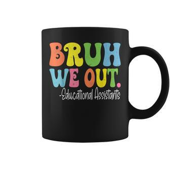 Bruh We Out Educational Assistants Last Day Of School Groovy Coffee Mug - Seseable