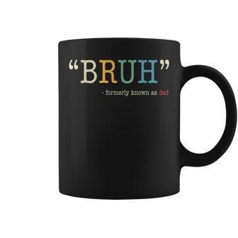 Bruh Formerly Known As Dad Mother's Day Coffee Mug - Seseable