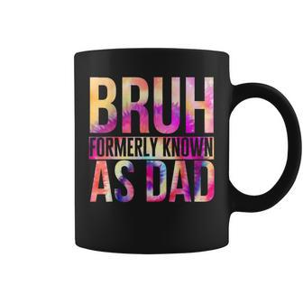 Bruh Formerly Known As Dad Tie Dye Fathers Day Quotes Coffee Mug - Thegiftio UK