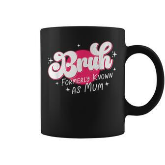 Bruh Formerly Known As Mum Mother's Day Uk Spelling Coffee Mug - Thegiftio UK