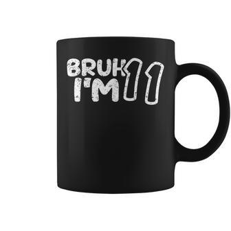 Bruh I'm 11 It's My 11Th Birthday 11 Year Old Birthday Coffee Mug - Seseable