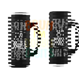 Bruh I'm Double Digits 10 Year Old 10Th Birthday Boy Coffee Mug - Monsterry