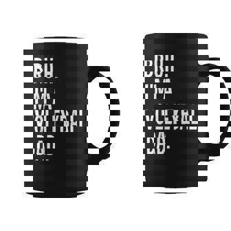 Bruh I'm A Volleyball Dad Volleyball Player Coffee Mug - Seseable