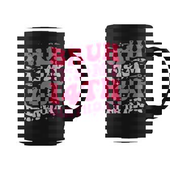 Bruh It's My 14Th Birthday 14 Year Old Birthday For Girls Coffee Mug - Thegiftio