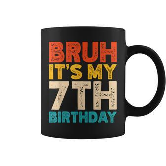 Bruh It's My 7Th Birthday 7 Year Old Birthday Coffee Mug | Mazezy UK
