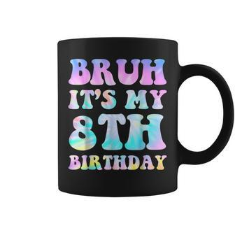 Bruh It's My 8Th Birthday 8Th Year Old 8Yr Birthday Coffee Mug - Monsterry DE