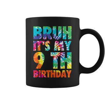 Bruh It's My 9Th Birthday 9 Year Old Tie Dye 9Th Birthday Coffee Mug - Seseable