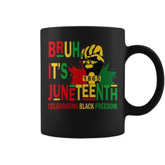 Bruh It's Junenth Celebrating Black Freedom Women Coffee Mug - Monsterry AU
