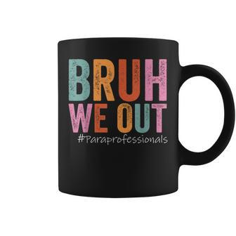 Bruh We Out Paraprofessionals Last Day Of School Vintage Coffee Mug - Seseable