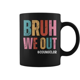 Bruh We Out School Counselor Last Day Of School Coffee Mug - Monsterry DE
